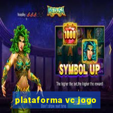 plataforma vc jogo